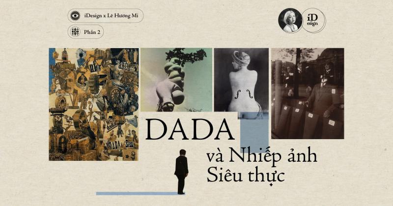Dada và Nhiếp ảnh Siêu thực (Phần 2)