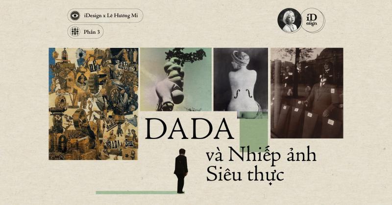 Dada và Nhiếp ảnh Siêu thực (Phần 3) - Các tác phẩm nổi bật
