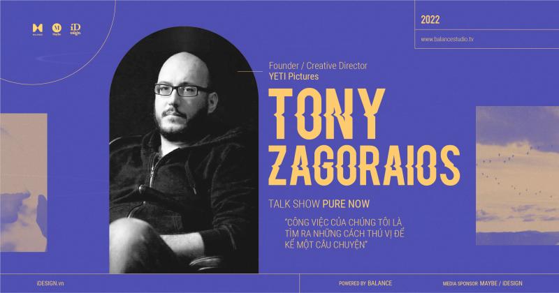 Tony Zagoraios: ‘Công việc của chúng tôi là tìm ra những cách thú vị để kể một câu chuyện’