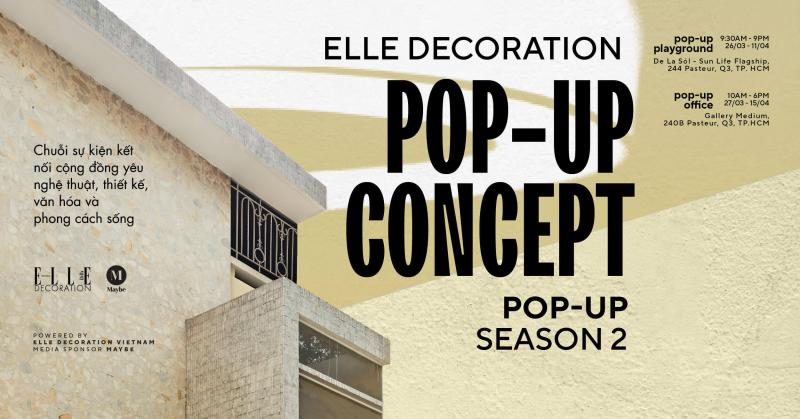 ELLE Decoration Pop-Up Concept - Chuỗi sự kiện kết nối cộng đồng yêu nghệ thuật