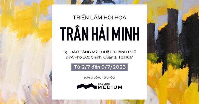 Triển lãm cá nhân ‘Trần Hải Minh - Ý niệm và Biểu Hiện’ sắp sửa ra mắt