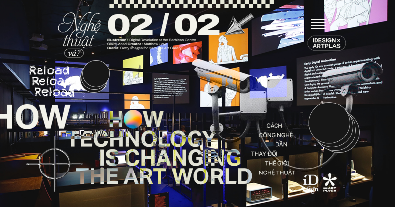Cách Công nghệ dần thay đổi Thế giới Nghệ thuật - (Phần 2)