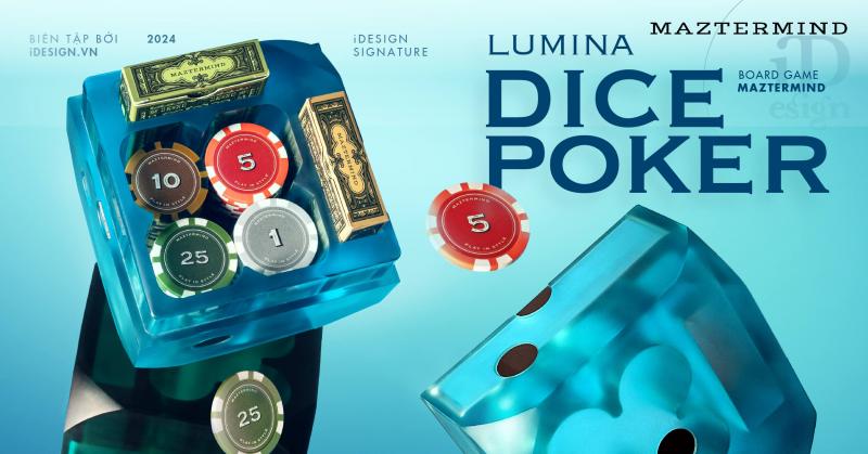 Khi Poker và Xí ngầu phối kết, cùng nhắn gửi thông điệp ‘đừng ngại mạo hiểm’ trong bộ Lumina Dice Poker của nhà Maztermind
