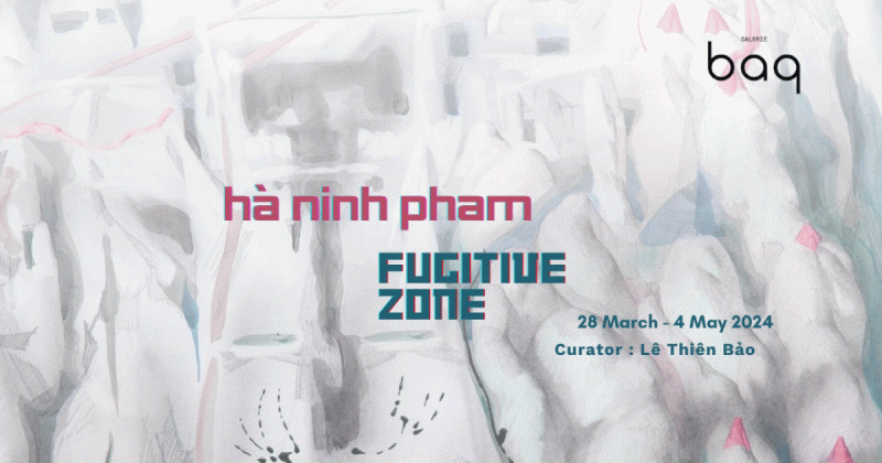 Triển lãm cá nhân của Hà Ninh Pham: ‘Fugitive Zone’ sắp sửa mở cửa đón công chúng tại Paris