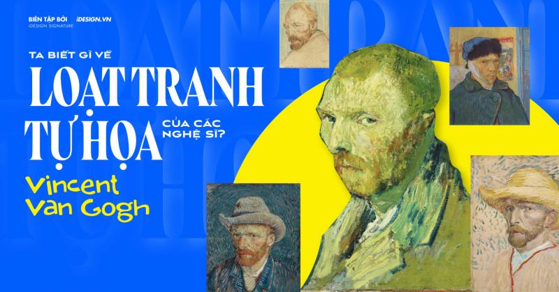 /Ta biết gì về loạt tranh tự họa của các nghệ sĩ?/ - Vincent Van Gogh